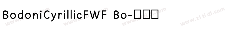 BodoniCyrillicFWF Bo字体转换